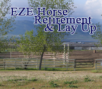 EZE Horse Retirement & Lay Up, Tehachapi CA